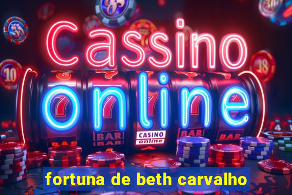 fortuna de beth carvalho